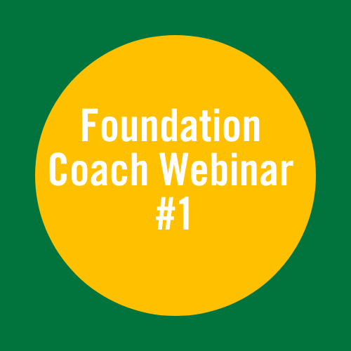 Foundation Coach Webinar #1 Introduction
